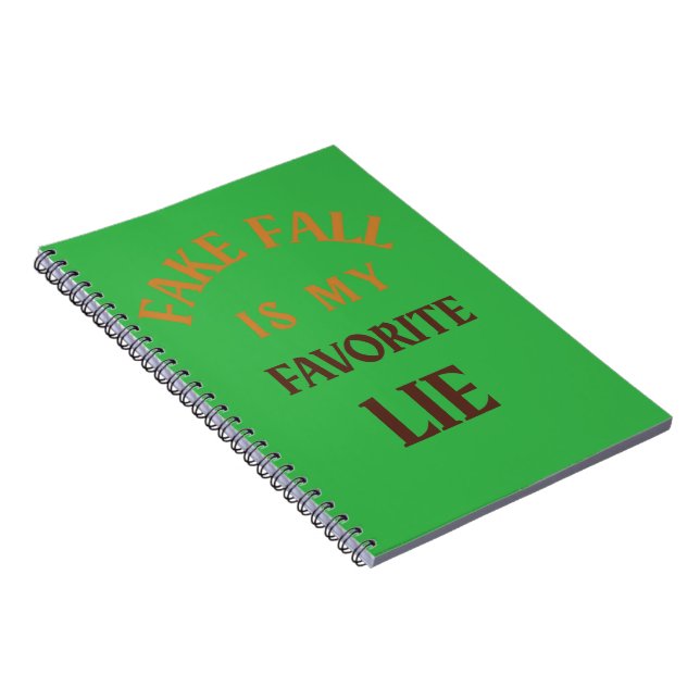Fake Fall Is My Favourite Lie Notebook (Right Side)