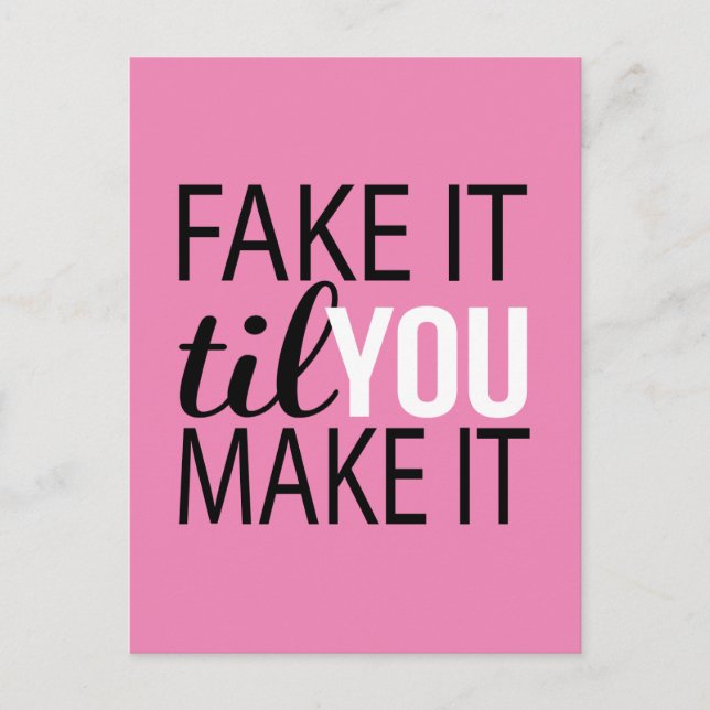 Fake It Til You Make It Postcard (Front)