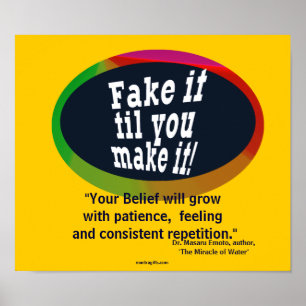 Fake it til you make it Poster