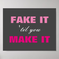 Fake It til You Make It Poster