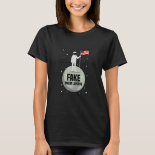 Fake Moon Landing  Science Skeptic Government Hoax T-Shirt