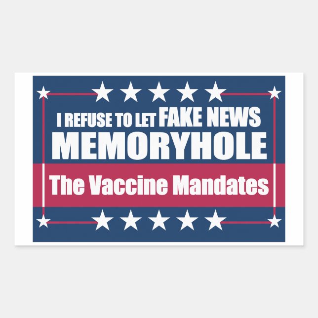 Fake News Memoryhole The Vaccine Mandates Rectangular Sticker (Front)