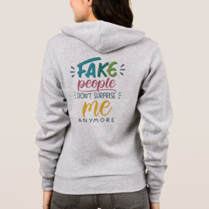 Fake people don't surprise me anymore hoodie