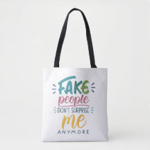 Fake people don't surprise me anymore