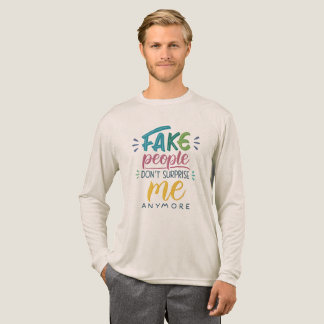 Fake people don't surprise me anymore Tri-Blend shirt