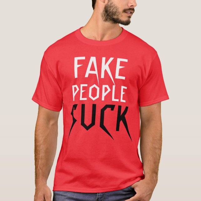 "Fake People Suck" t-shirt (Front)