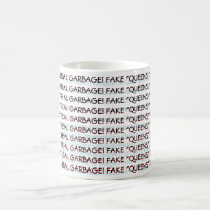 FAKE "QUEENS," REAL GARBAGE! COFFEE MUG