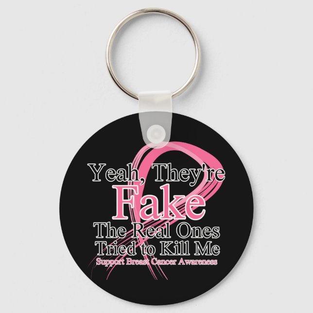 Fake - Real Ones Tried to Kill Me - Breast Cancer Key Ring (Front)