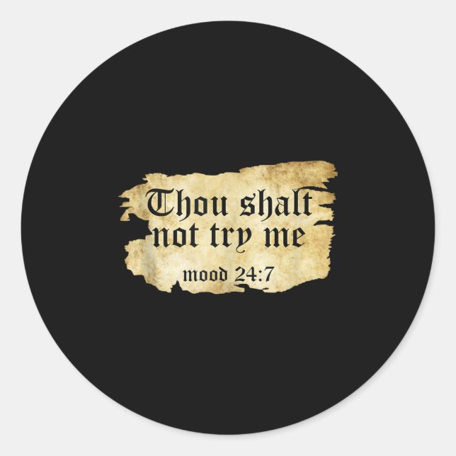 Fake Scripture Quote Thou Shall Not Try Me Old Tor Classic Round Sticker (Front)
