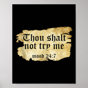 Fake Scripture Quote Thou Shall Not Try Me Old Tor Poster