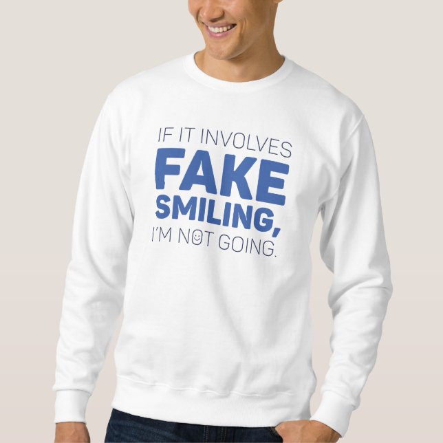 Fake Smiling Sweatshirt (Front)
