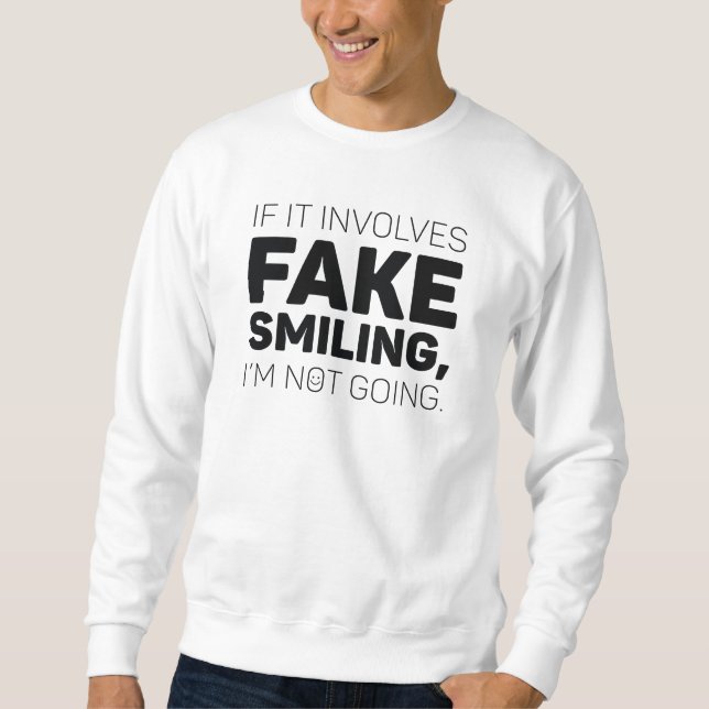 Fake Smiling Sweatshirt (Front)