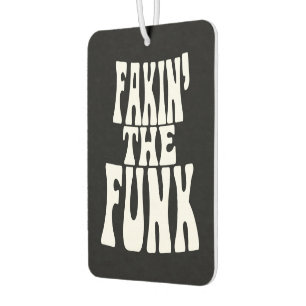 Fakin' the Funk Car Air Freshener