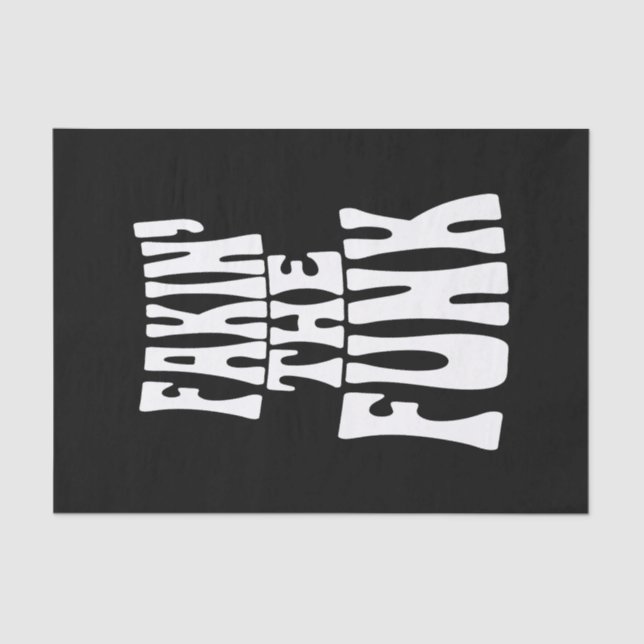 Fakin' the Funk Tissue Paper (Front)