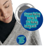 Faking being well Invisible disability 6 Cm Round Badge<br><div class="desc">This design is perfect for those with an invisible disability,  illness,  or hidden condition. It's a gentle reminder that you are not alone and that we are all fighting our own battles. The design is simple and clean,  with a strong message.</div>