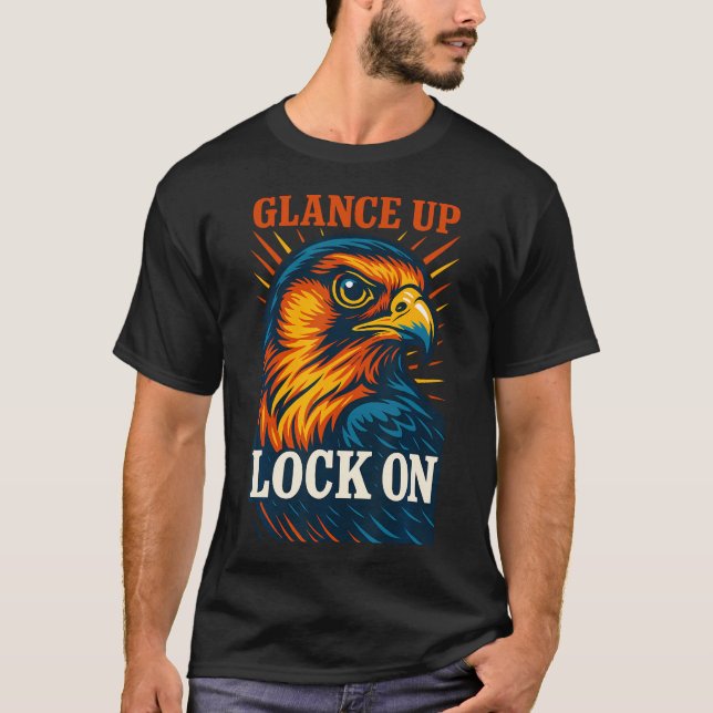 Falcon Glance Up Lock On Falconry Enthusiast Desig T-Shirt (Front)