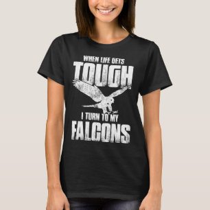 Falconer Dad Falconry When Life Gets Tough T-Shirt