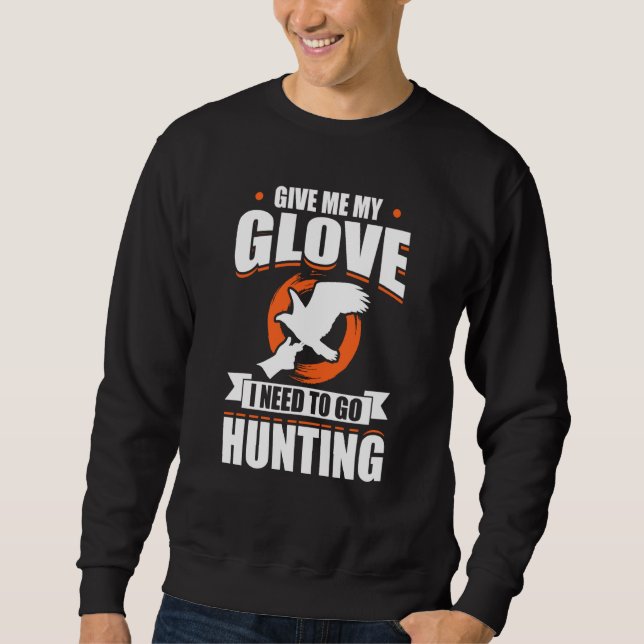 Falconer Falcon Hunter Falconer Tracker Duck Hunte Sweatshirt (Front)
