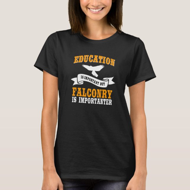Falconer Falconry Gamehawking Education Ornitholog T-Shirt (Front)
