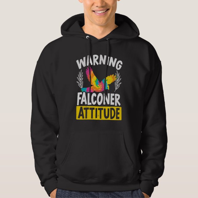 Falconry Bird  Ornithology Falcon Falconer Attitud Hoodie (Front)