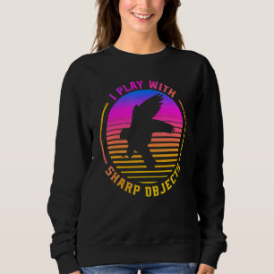 Falconry Hunting I Play With Sharp Objects For Fal Sweatshirt