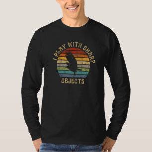 Falconry Hunting I Play With Sharp Objects For Fal T-Shirt