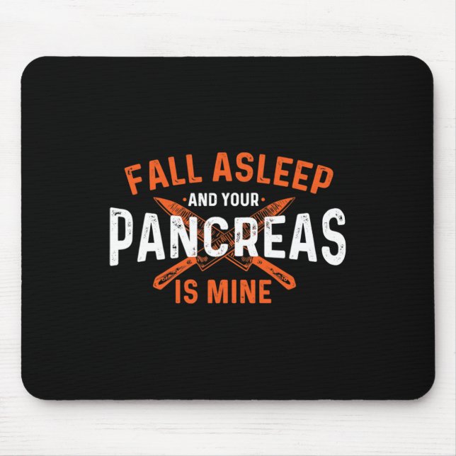 Fall Asleep And Your Pancreas Is Mine - Diabetic D Mouse Pad (Front)