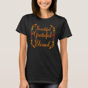 Fall Autumn Happy Thanksgiving Thankful Grateful B T-Shirt