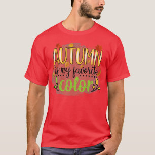 Fall Autumn Leave Lover Fall is My Favourite Colou T-Shirt