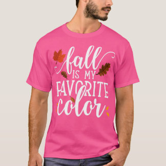 Fall Autumn Leave Lover Fall is My Favourite Colou T-Shirt