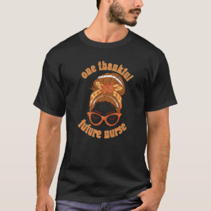 Fall Autumn Nursing One Thankful Future Nurse Prem T-Shirt