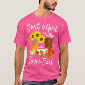 Fall Autumn Season Just a Girl Who Loves Fall T-Shirt