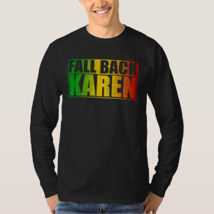 Fall Back Karen Anti Karen T-Shirt