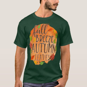 Fall Breez Autumn Leaves 1 Fall Season  T-Shirt