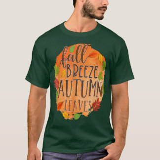 Fall Breez Autumn Leaves 1 Fall Season  T-Shirt