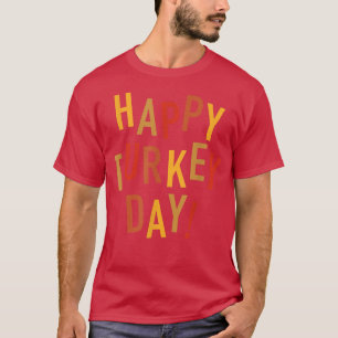 Fall Colour Cute Adorable Happy Turkey Day Happy T T-Shirt