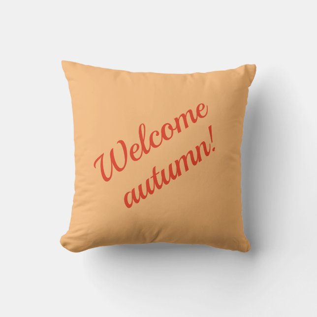 Fall colours "Welcome autumn!" Throw Pillow (Front)