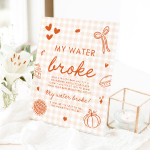 Fall Cutie Pie My Water Broke Baby Shower Game Pedestal Sign