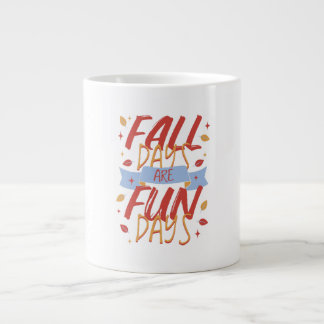 Fall Days Are Fun Days Autumn Season  Large Coffee Mug