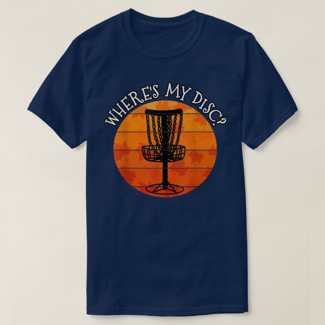 Fall Disc Golf, Wheres My Disc, Disc Golfer, Autum T-Shirt (Design Front)