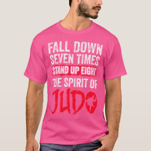 Fall Down Seven Times Stand Up Eight The Spirit Of T-Shirt