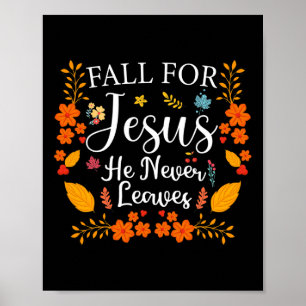 Fall For Jesus He Never Leaves 1 Poster