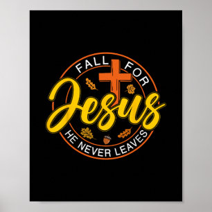 Fall For Jesus He Never Leaves Autumn Christan Men Poster