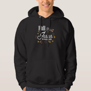 Fall For Jesus He Never Leaves Autumn Christian Id Hoodie
