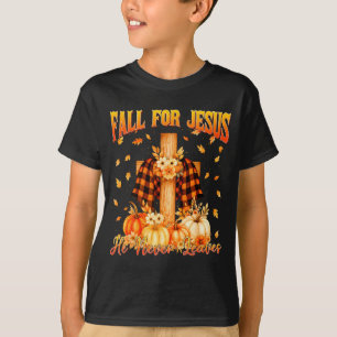 Fall For Jesus He Never Leaves Autumn Christian Me T-Shirt