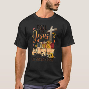 Fall For Jesus He Never Leaves Autumn Christian Pr T-Shirt
