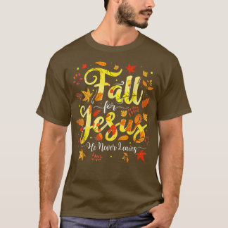 Fall For Jesus He Never Leaves Autumn Christian  T-Shirt