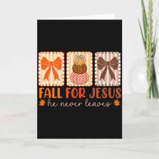 Fall For Jesus He Never Leaves Autumn Christian Th Card