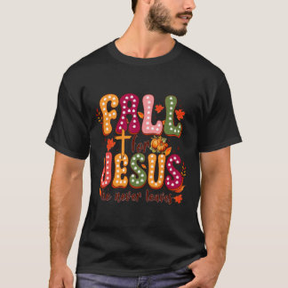 Fall For Jesus He Never Leaves Autumn Christian Th T-Shirt