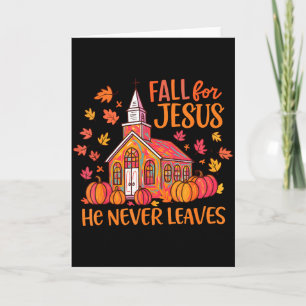 Fall For Jesus He Never Leaves Autumn Church Chris Card